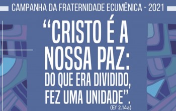 Oração da Campanha da Fraternidade Ecumênica 2021